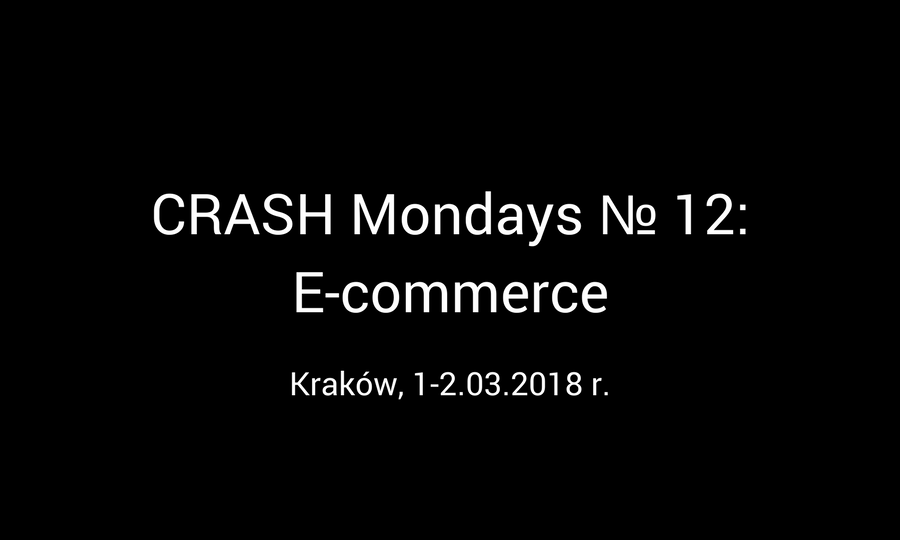 CRASH Mondays № 12: E-commerce