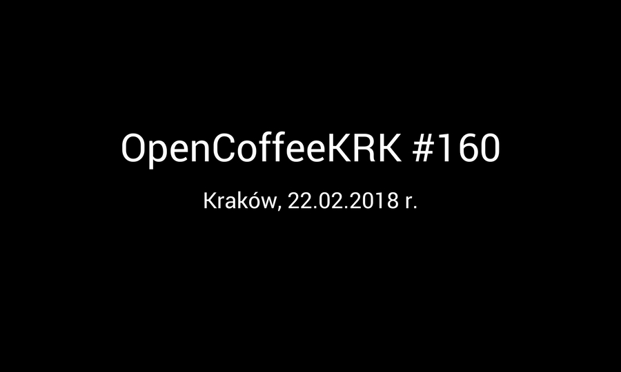 OpenCoffeeKRK #160